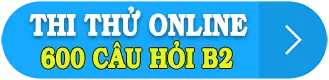 thi thử 600 câu hỏi b2