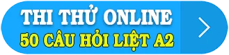 thi thử 50 câu hỏi liệt a2 2020 mới nhất